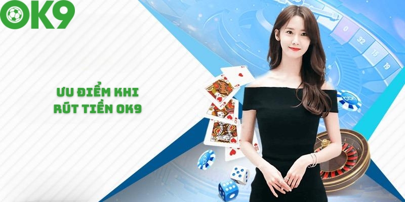 Ưu điểm khi thực hiện rút tiền tại KUBET